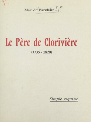 cover image of Le Père de Clorivière (1735-1820)